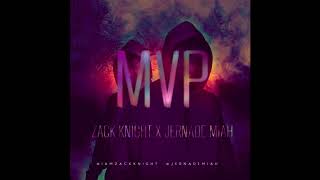 Zack Knight x Jernade Miah - MVP (Official Audio)