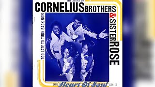 Cornelius Brothers and Sister Rose - Too late to turn back