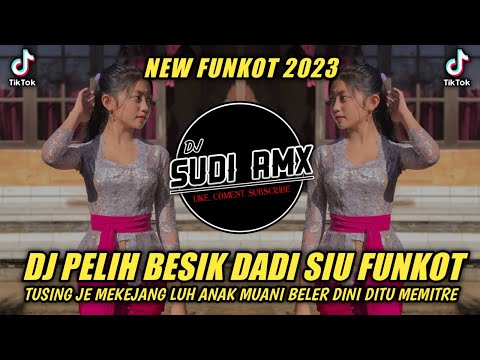 DJ TUSING JE MEKEJANG LUH ANAK MUANI BELER FUNKOT | DJ PELIH BESIK DADI SIU - DEK SOMA | DJ SUDI RMX
