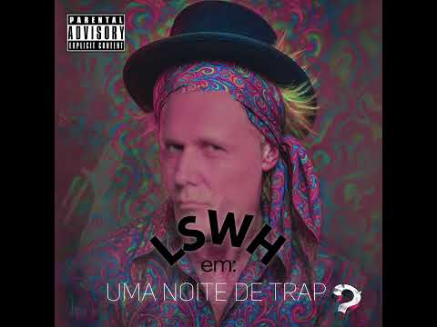 Guiggow, Leto - iLSWH em: Uma noite de trap!