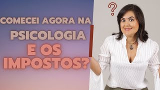 Como regularizar os impostos em início de carreira na Psicologia?