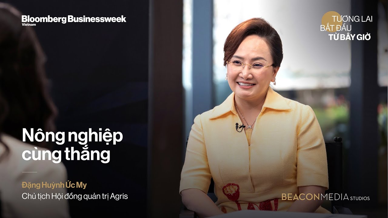 BAM Studios x Bà Đặng Huỳnh Ức My: Chủ tịch Hội đồng quản trị Agris
