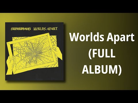 Subhumans // Worlds Apart (FULL ALBUM)