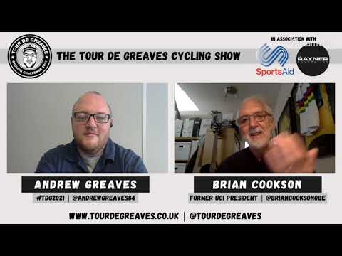Tour de Greaves Cycling Show - Episode 14 - Brian Cookson (Former UCI President)