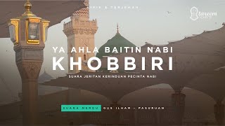 Download lagu Ya Ahla Baitin Nabi x Khobbiri | خَبِّرِي | Gus Ilham | Lirik Terjemah | tareem lovers mp3