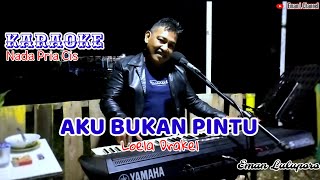 Download lagu Karaoke Pop Nostalgia II AKU BUKAN PINTU - Loela Drakel II Nada Pria Cis mp3