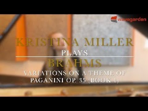 Kristina Miller plays Brahms Variations on a theme of Paganini (Book 1)