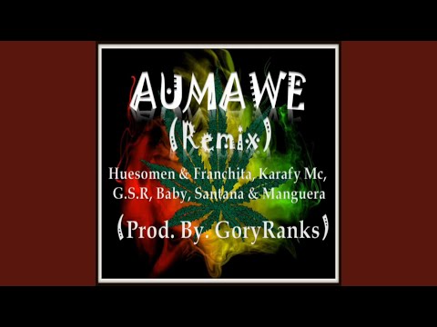Aumawe 2 (feat. Franchita, Manguera El Escolta, Baby, Alan Santana, Karafy Mc, G.S.R & New...