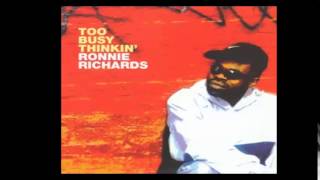 Ronnie Richards - Too Busy Thinkin