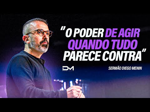 THE POWER TO ACT WHEN EVERYTHING SEEMS AGAINST YOU - #DIEGOMENIN | SERMON