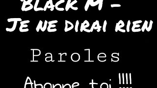 Black M - Je ne dirai rien ft.The Shin Sekaï, Doomams Paroles/Lyrics