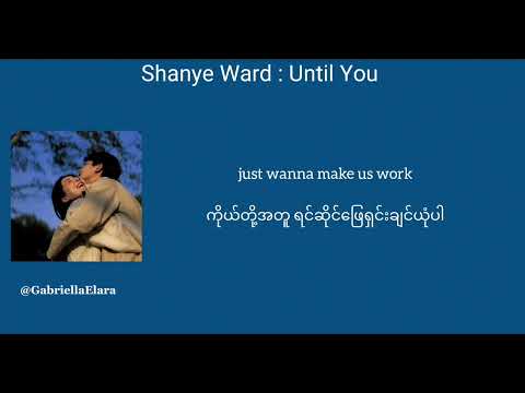 Shanye Ward : Until You Myanmar Subtitle