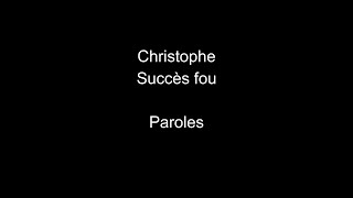 Christophe-Succès fou-paroles