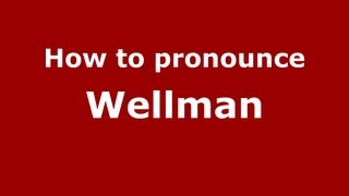 How to pronounce Wellman