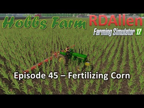 Farming Simulator 17 Hobbs Farm E45 - Fertilizing Corn, Anhydrous Ammonia