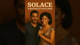 Solace (Forever in your arms)