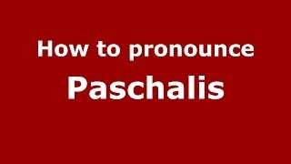 How to pronounce Paschalis