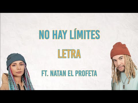 Jah love - No hay límites Letra / ft. Natan el profeta