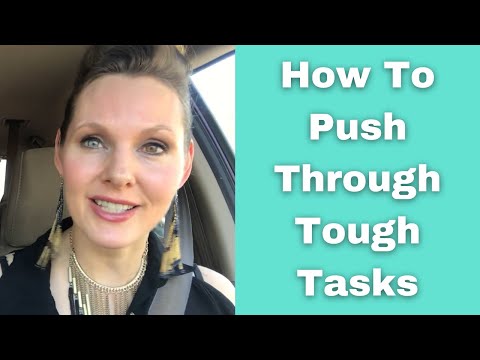 How To Push Through Tough Tasks | Katherine Norland