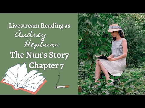 Chapter 7 of The Nun’s Story, in Audrey's Voice, with Smoking