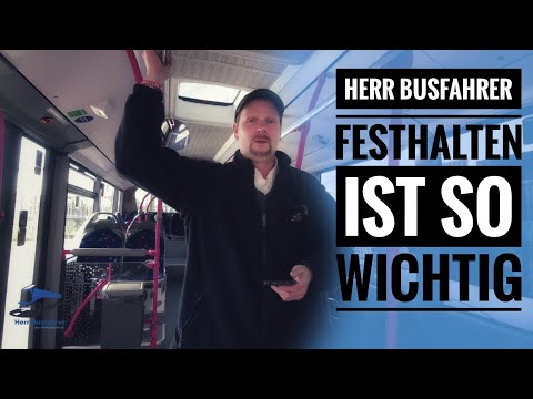 Herr Busfahrer - Festhalten im Bus - so wichtig!