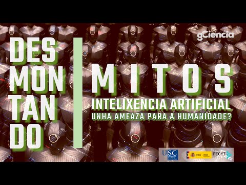 Vídeo: É a intelixencia artificial unha ameza para a humanidade?
