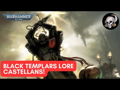 40K LORE: BLACK TEMPLAR CASTELLANS!