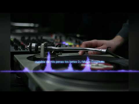 Los Betas - Cumbia de mis Penas - DJ Mayer Espinosa
