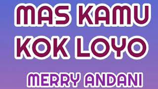Download lagu Mas Kamu Kok Loyo - MERRY ANDANI ( lagu disco dangdut jadul ) mp3