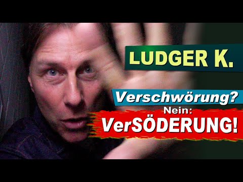 Lästermaul Ludger K. – Verschwörung? VerSÖDERUNG!