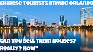 Selling real estate to Chinese tourists: Chinese buy in Orlando, Florida