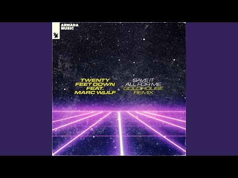 Save It All For Me (GOLDHOUSE Extended Remix)