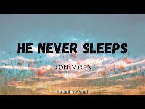 Don Moen - He never sleeps (Lyrics) ❤