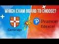 Which Exam Board To Take Cambridge Or Edexcel In 2026