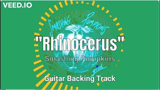 HD Guitar Backing/Practice Track - &quot;Rhinoceros&quot; - Smashing Pumpkins
