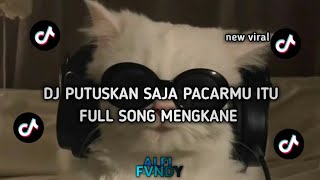 Download lagu Dj PUTUSKAN SAJA PACARMU || FULL SONG || MENGKANE JEDUG JEDUG mp3