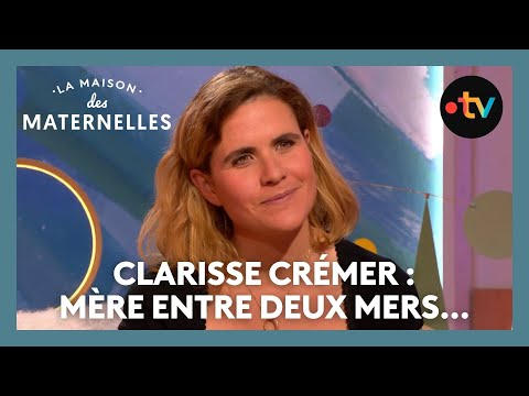 Clarisse Crémer: A mother between two seas… - La Maison des maternelles #LMDM