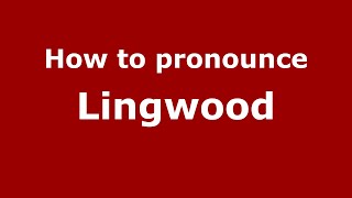 How to pronounce Lingwood