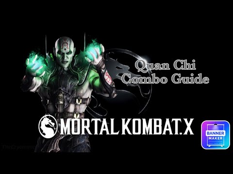 Mortal Kombat X - Quan Chi Combo Guide