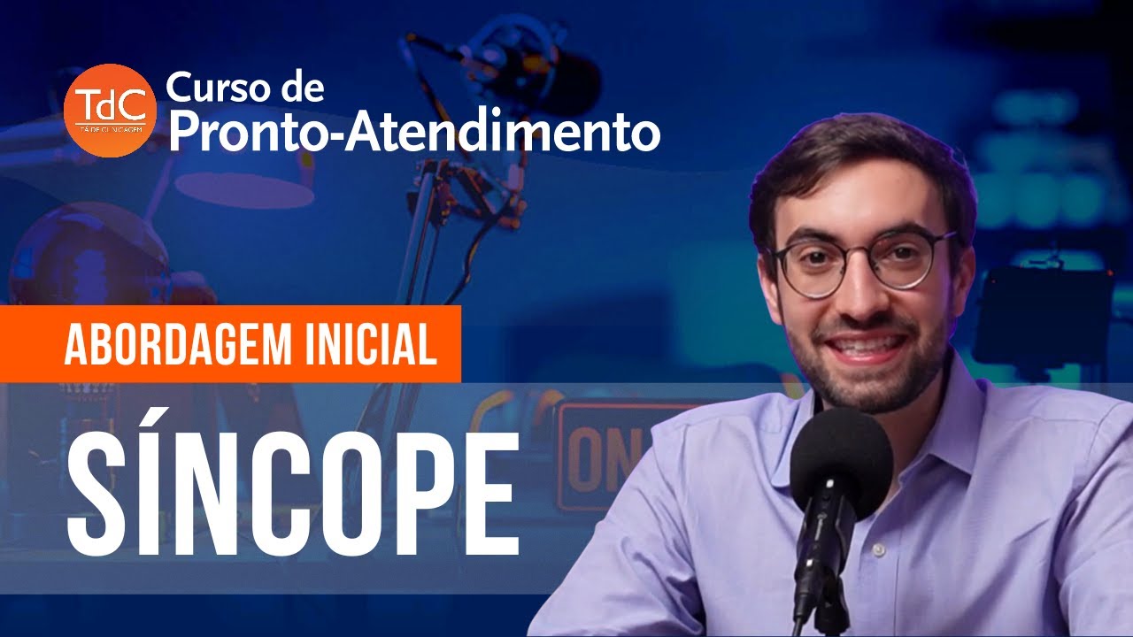 Abordagem inicial da Síncope!