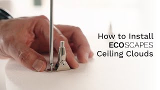 How to Install EcoScapes Ceiling Clouds