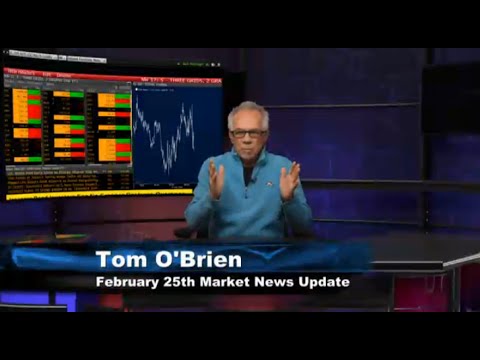 February 25th Stock Market Update by Tom O'Brien