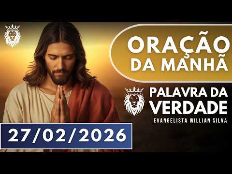 ORAÇÃO DA MANHÃ DE HOJE 27/02 - Oração Por Restauração da Saúde e do Bem Estar - Oração da Fé!