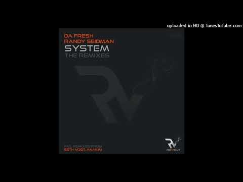 Da Fresh, Randy Seidman - System (Anakim Remix)