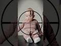 Don't Shoot The Baby!