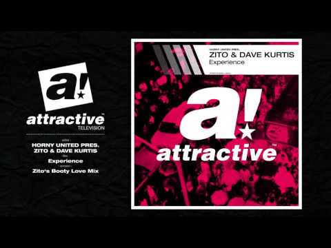 HORNY UNITED PRES. ZITO & DAVE KURTIS - "Experience" // Zito's Booty Love Mix (Official)