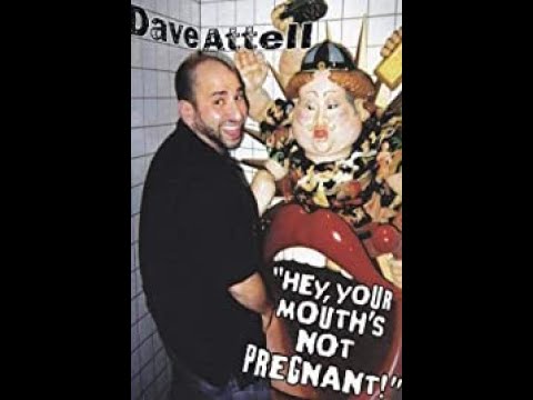 Dave Attell - Hey, Your Mouth's Not Pregnant! (Legendado)