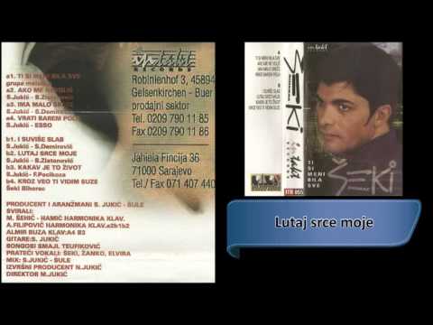 Seki Bihorac - Lutaj srce moje - (Audio 2001) HD