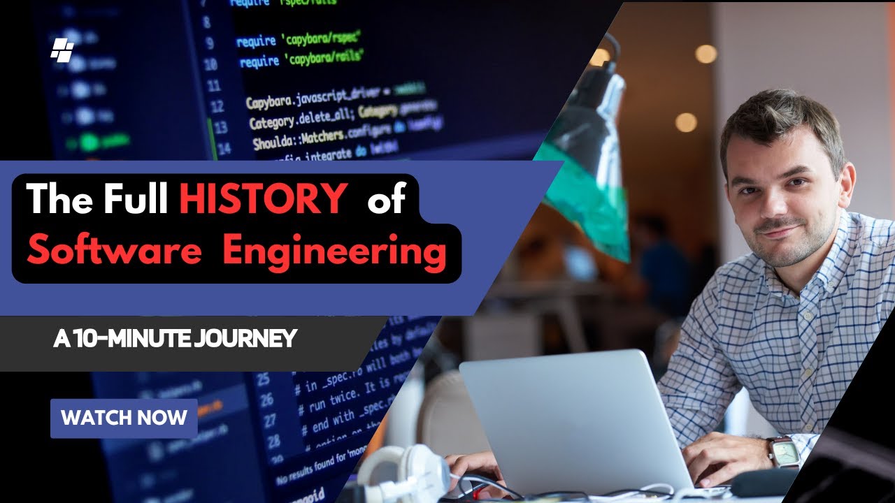 The HISTORY of Software Engineering: A 10 Minute Journey