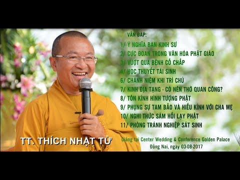 Vấn đáp: Ý nghĩa ban Kinh Sư - Vượt qua bệnh cố chấp - TT. Thích Nhật Từ